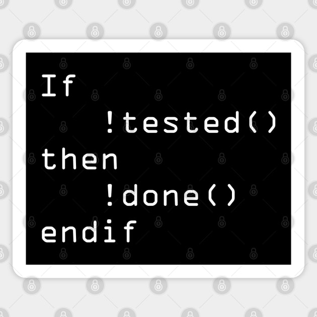 If not tested then not done Sticker by Software Testing Life